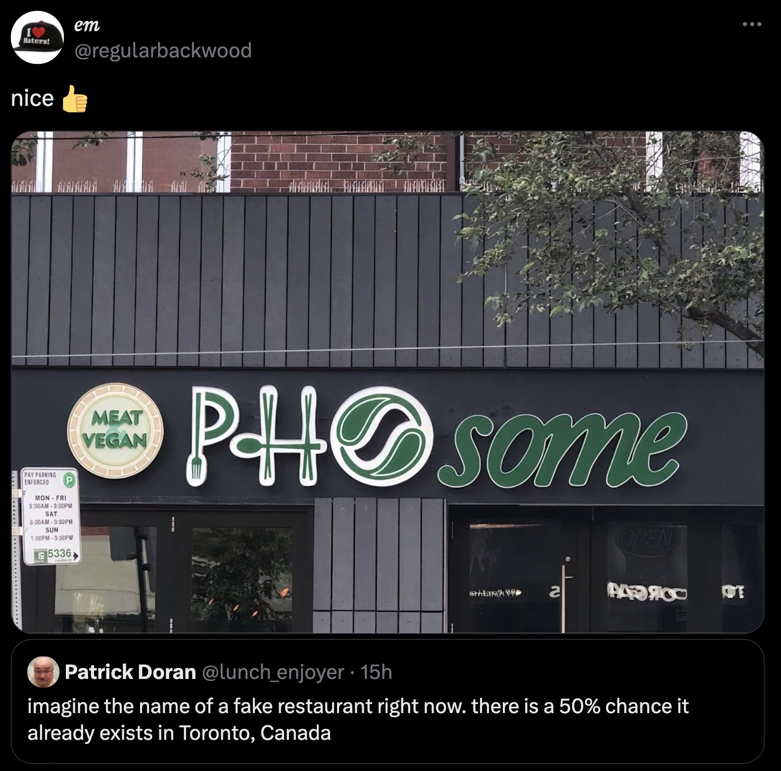 electronic signage - O nice 5336 Meat Vegan Pho some H En Patrick Doran enjoyer 15h imagine the name of a fake restaurant right now. there is a 50% chance it already exists in Toronto, Canada